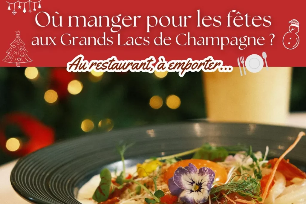 où manger fêtes noël réveillon grands lacs de champagne